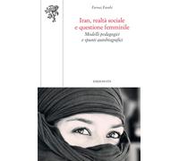 Iran, realtà sociale e questione femminile. Modelli pedagogici e spunti au...