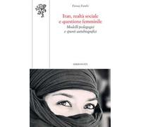 Iran, realtà sociale e questione femminile. Modelli pedagogici e spunti autobiografici