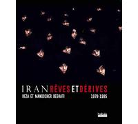 Iran, rêves et dérive: 1978-1985