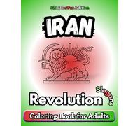 Iran - Revolution Slogans: Un libro da colorare per adulti, divertente e rilassante, ispirato agli slogan rivoluzionari iraniani