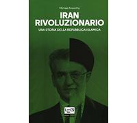 Iran rivoluzionario. Una storia della Repubblica islamica