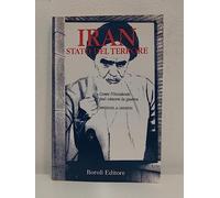 Iran, stato del terrore. Come l'Occidente può vincere la guerra