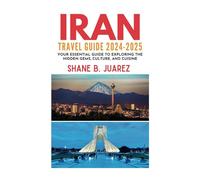 IRAN TRAVEL GUIDE 2024-2025