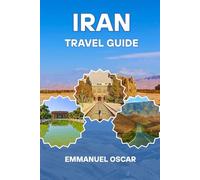 Iran Travel Guide 2025