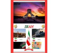 IRAN TRAVEL GUIDE 2025/2026: Unveiling Iran Top Destinations, History, Hidden Gems and Traditional Experiences