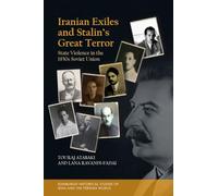 Iranian Exiles and Stalin’s Great Terror: State Violence in the 1930s Soviet Union