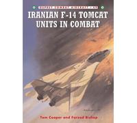 [(Iranian F-14 Tomcat Units in Combat)] [ By (author) Tom Cooper, Illustrated by Farzad Bishop ] [October, 2004]