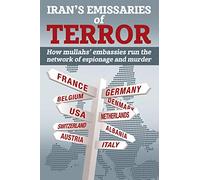 Iran's Emissaries of Terror: How mullahs' embassies run the network of espionage and murder