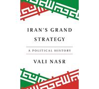 Vali Nasr – Iran's Grand Strategy: A Political History – Copertina rigida