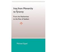 Iraq from Monarchy to Tyranny: from the Hashemites to the Rise of Sa (Tascabile)