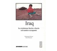 Iraq. La resistenza faccia a faccia col nemico occupante