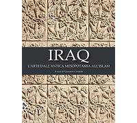 Libri Iraq. L'arte Dall'antica Mesopotamia All'islam. Ediz. A Colori