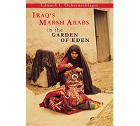Iraq's Marsh Arabs in the Garden of Eden