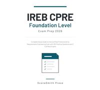 IREB CPRE Foundation Level Exam Prep 2026: Complete Study Guide for the Certified Professional for Requirements Engineering Exam with 100 Practice Questions and 2 Full Mock Exams