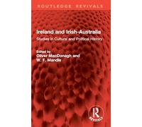 Ireland and Irish-Australia: Studies in Cultural and Political History