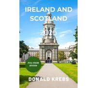 Ireland and Scotland Travel Guide 2026: Unveil the Charm of Ireland and Scotland: Must-See Destinations, Hiking Trails, and Authentic Experiences