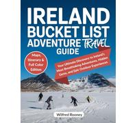 Ireland Bucket list Adventure Travel Guide: Your Ultimate Guide to Ireland’s Most Breathtaking Adventures, Hidden Gems, and Epic Outdoor Experiences