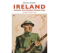 Bryce Evans Ireland During the Second World War (Tascabile)