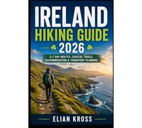 Ireland Hiking Guide 2026: 3-7 Day Routes, Coastal Trails, Accommodation & Transport Planning