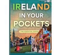 IRELAND IN YOUR POCKETS: THE ESSENTIAL GUIDE