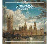 Ireland, J. - Complete Organ Works