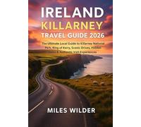 IRELAND KILLARNEY TRAVEL GUIDE 2026: The Ultimate Local Guide to Killarney National Park, Ring of Kerry, Scenic Drives, Hidden Gems & Authentic Irish Experiences