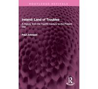Ireland: Land of Troubles: A History from the Twelfth Century to the Present Day