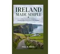 Ireland Made Simple: A First-Time Visitor’s Guide to Planning Right and Avoiding Costly Mistakes