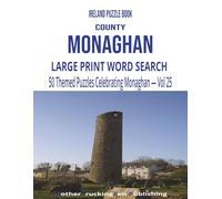 Ireland Puzzle Book - County Monaghan: Large Print Word Search | 50 Themed Puzzles Celebrating Monaghan | Vol 25
