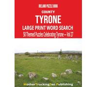 Ireland Puzzle Book - County Tyrone: Large Print Word Search | 50 Themed Puzzles Celebrating Tyrone| Vol 27