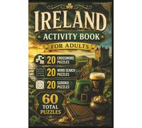 Ireland Puzzle Book for Adults: Crossword, Word Search & Sudoku Games Featuring Irish History, Landmarks, Culture and Traditions: 20 Crossword ... Answer Keys Included, 6 x 9 Inch Format