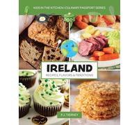Ireland, Recipes, Flavors, & Traditions: Kids in the Kitchen