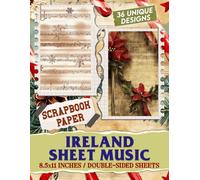 Ireland Sheet Music: Beautifully Designed Sheets for Gift Wrapping, Mixed Media Art, Decoupage, and Card Making