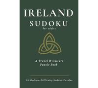 Ireland Sudoku: 55 Medium-Difficulty Sudoku Puzzles Inspired by Irish Blessings & Traditions