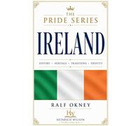 Ireland: The Pride Series: History, Heritage, Traditions, Identity