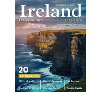 IRELAND TRAVEL GUIDE 2025-2026: THERE ARE NO STRANGERS HERE; ONLY FRIENDS YOU HAVEN'T YET MET.