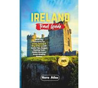 Ireland Travel Guide 2026: Multi City Itineraries for Dublin, Galway & Ring of Kerry with Insider Tips, Budget Planning Tools, Hidden Gems and Smart Walking Routes