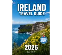 Ireland Travel Guide: Experience a Memorable Trip from Dublin to the Cliffs of Moher | 7, 10 & 14-Day Routes, Hidden Gems & Local Tips for Budget-Friendly, Stress-Free Travel Across Ireland