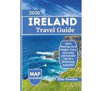 Ireland Travel Guide: Smart Planning, Local Insights, Costs, Itineraries, and Essential Tips for a Stress-Free Experience
