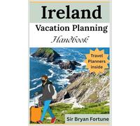 Ireland vacation planning handbook: Complete travel Guide for tourists and new visitors