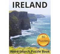 Ireland Word Search Puzzle Book for Adults: An 8.5 x 11 Travel-Themed Word Puzzle Book featuring Irish Towns, Landmarks, History, Culture, and Traditions