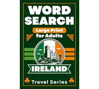 Ireland Word Search Puzzle Book: Over 50 Relaxing Puzzles Featuring Irish Culture, Landmarks, History and Traditions with Easy to Read Print | ... Fun and Stress Relief for Adults and Seniors