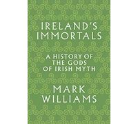 Mark Williams Ireland's Immortals (Tascabile)