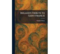 Ireland's Tribute to Saint Francis