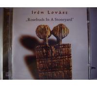 Irén Lovasz - Rosebuds In A Stoneyard