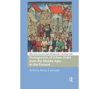 Irena Benyovsky Protagonists of Urban Order from the Middle A (Copertina rigida)