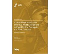 Irena Kossowska Cultural Diplomacy and Informal Artistic Rela (Copertina rigida)