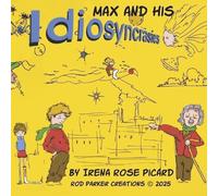 Irena Rose Picard Max and His Idiosyncrasies (Tascabile)