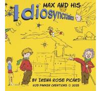 Irena Rose Picard Max and His Idiosyncrasies (Tascabile)