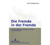 Irena Sebestová Die Fremde in Der Fremde (Tascabile)